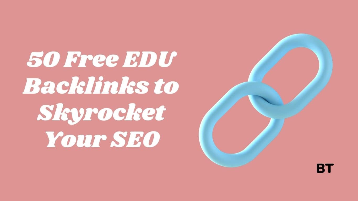 50 Free EDU Backlinks to Skyrocket Your SEO