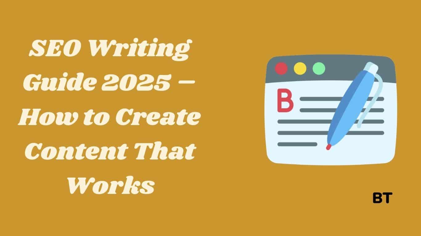 SEO Writing Guide 2025 – How to Create Content That Works