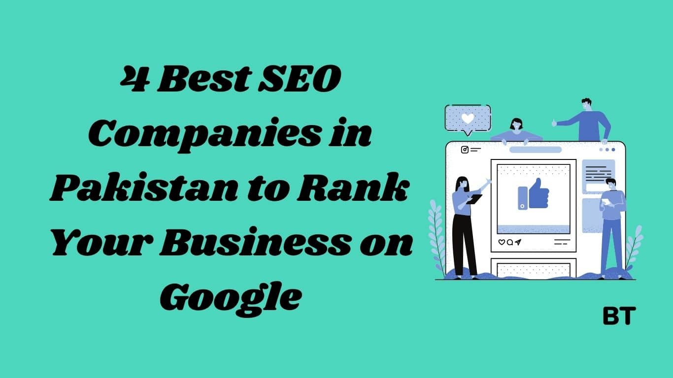 4 Best SEO Companies in Pakistan to Rank Your Business on Google