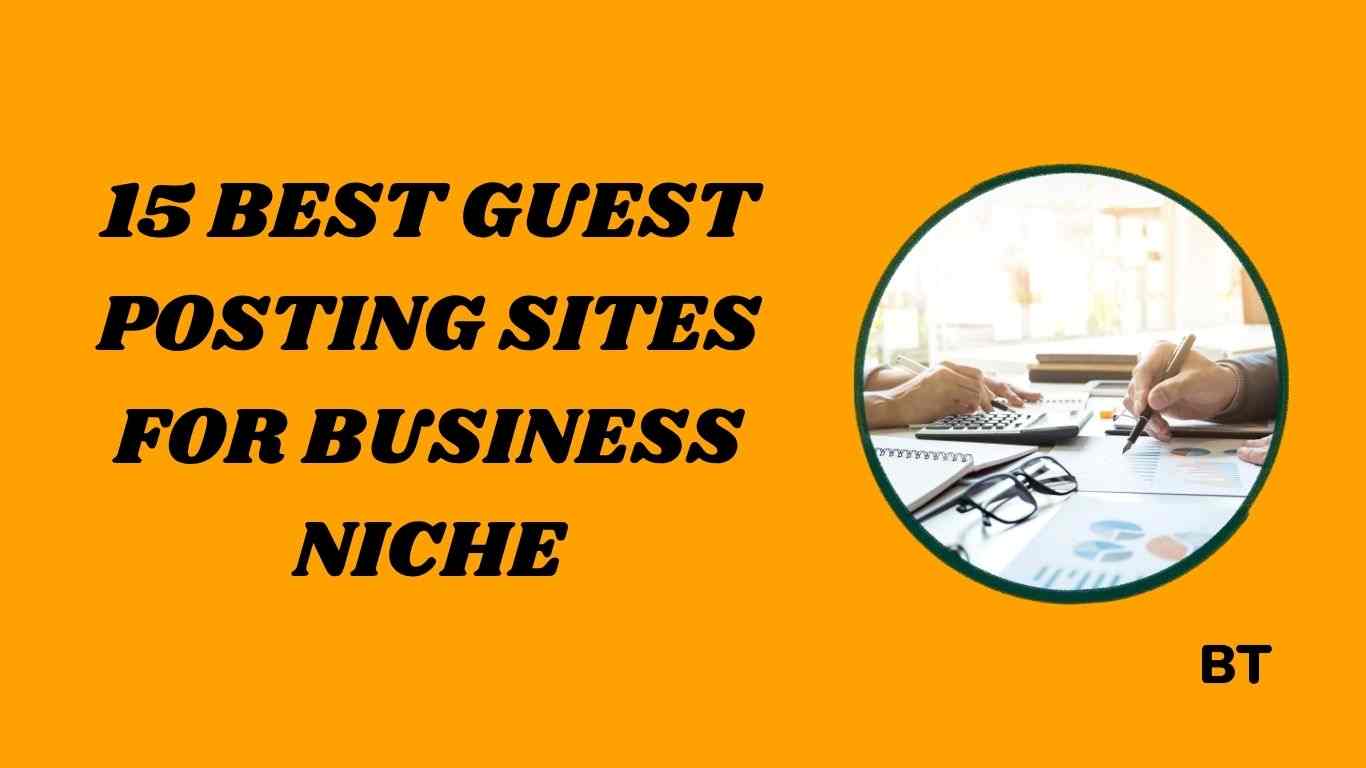 15 Best Guest Posting Sites for Business Niche